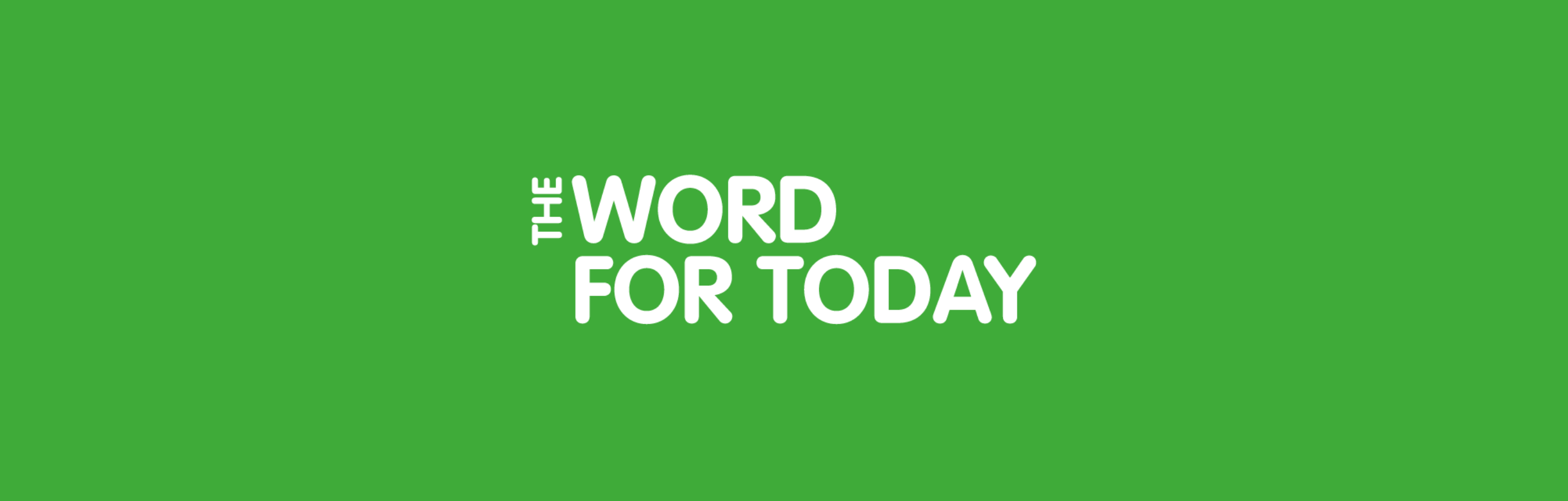 The Word For Today